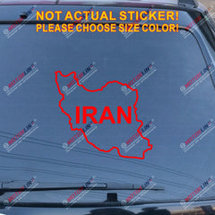 Map outline of Iran Islamic Decal Sticker Car Vinyl pick size color no bkgrd