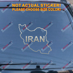 Map outline of Iran Islamic Decal Sticker Car Vinyl pick size color no bkgrd