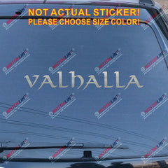 Valhalla lettering Decal Sticker Odin Viking Norse Car Vinyl pick size color