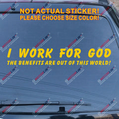 I Work For God The Benefits Are Out Of This World Decal Sticker Car Vinyl Jesus