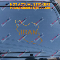Map outline of Iran Islamic Decal Sticker Car Vinyl pick size color no bkgrd