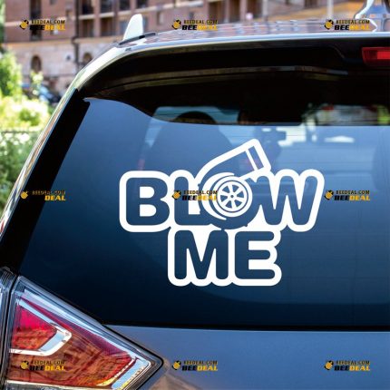 Turbo Sticker Decal Vinyl, Funny Blow Me, JDM Drift – Custom, Choose Size Color – For Car Laptop Window Boat – Die Cut No Background 062831137