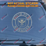 Proud To Be Hawaiian Decal Sticker Hawaii Flag Car Vinyl pick size color round - Image 13