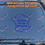 Proud To Be French France Pride outline map Decal Sticker Car Vinyl pick size - Image 15